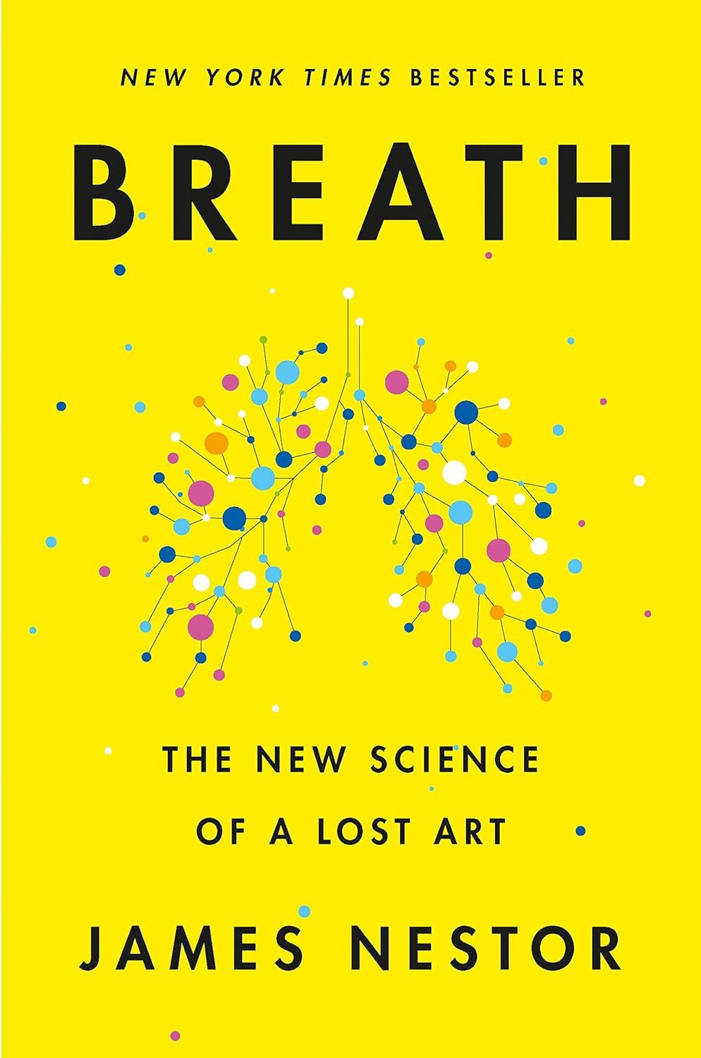 Breath: The New Science of a Lost Art     Hardcover – May 26, 2020