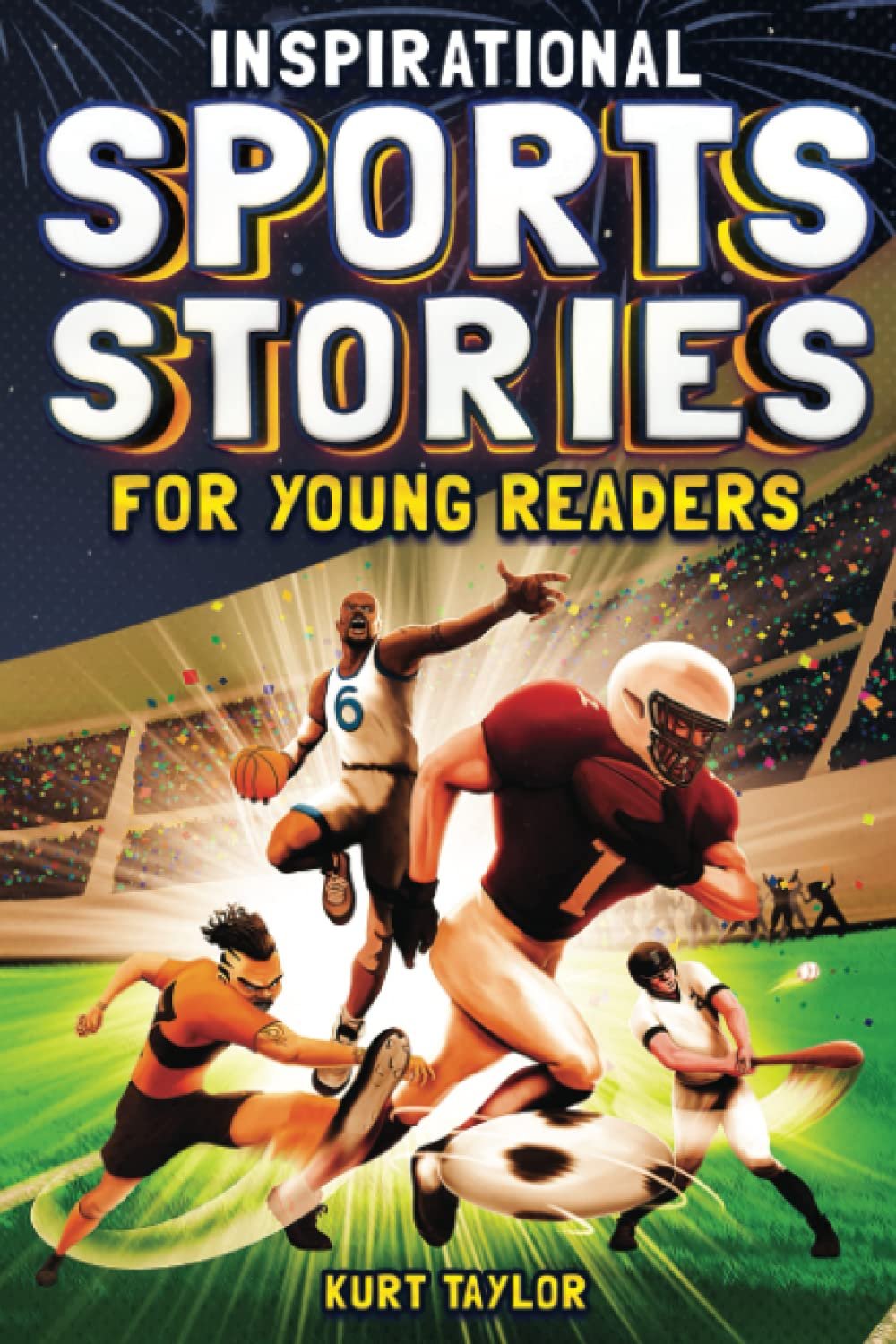 Inspirational Sports Stories for Young Readers: How 12 World-Class Athletes Overcame Challenges and Rose to the Top     Paperback – November 4, 2022